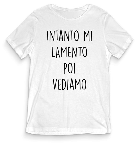 T-shirt Divertente - INTANTO MI LAMENTO - tee24-003