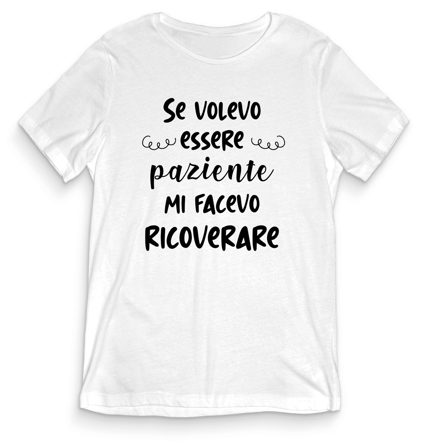 T-shirt Divertente - SE VOLEVO ESSERE PAZIENTE - tee24-021