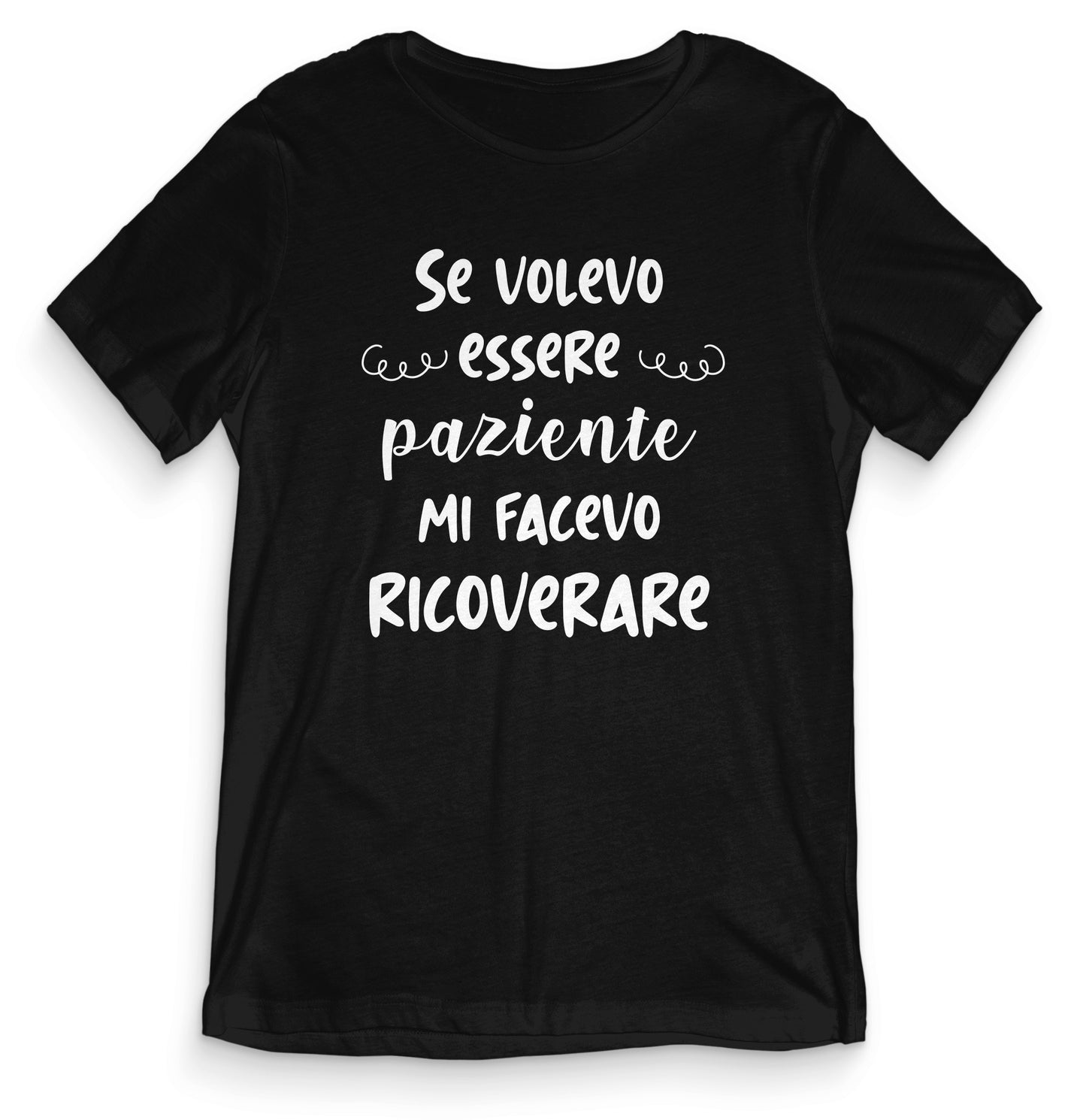 T-shirt Divertente - SE VOLEVO ESSERE PAZIENTE - tee24-021