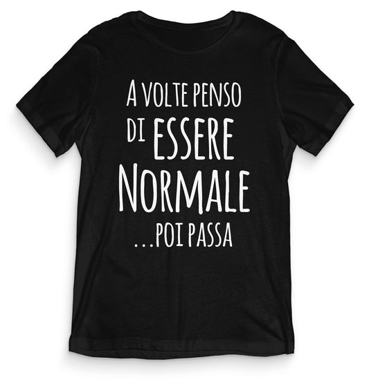 TeesBlitz T-Shirt divertente - A volte penso di essere normale ...poi passa - tee21-006