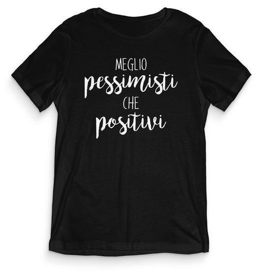 TeesBlitz T-Shirt divertente - Meglio pessimisti che positivi - tee21-010