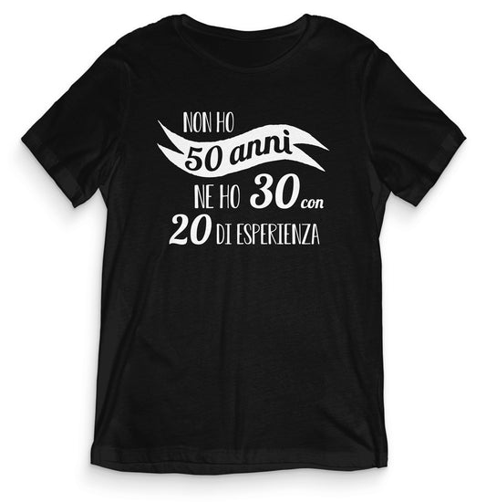 TeesBlitz T-Shirt divertente - Non ho 50 anni ne ho 30 con 20 di esperienza - tee21-040